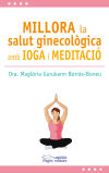 Millora la salut ginecològica amb ioga i meditació