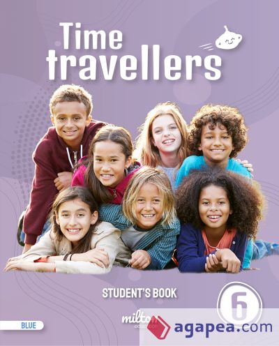 Time Travellers 6 Blue Student's Book English 6 Primaria
