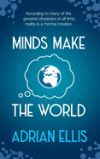 Minds Make the World