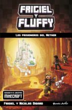 Portada de Minecraft. Frigiel y Fluffy. Los prisioneros del Nether (Ebook)