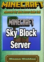 Portada de Minecraft Sky Blok Serves Guide Full (Ebook)