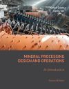 Mineral Processing Design and Operations