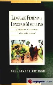 Portada de Lenguaje femenino, lenguaje masculino: ¿condiciona nuestro sexo la forma de hablar?