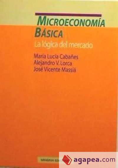 MICROECONOMÍA BÁSICA. LA LÓGICA DEL MERCADO