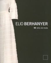 Portada de Elio Berhanyer. 50 años de moda