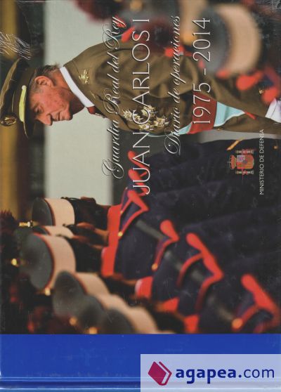 Guardia Real del Rey Juan Carlos I. Diario de Operaciones 1975-2014