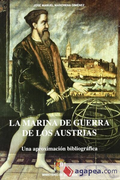 La marina de guerra de los Austrias La marina de guerra de los Austrias