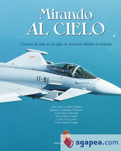 Mirando al cielo: crónica de más de un siglo de aviación militar en España