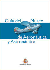 Portada de Museo de Aeronáutica y Astronáutica : guía