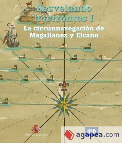 Desvelando horizontes I. La circunnavegación de Magallanes y Elcano