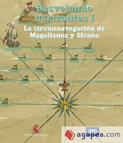 Desvelando horizontes I. La circunnavegaci&oacute;n de Magallanes y Elcano