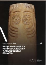 Portada de Cuadernos del MAN Nº1. Prehistoria de la Península Ibérica y Arqueología Canaria