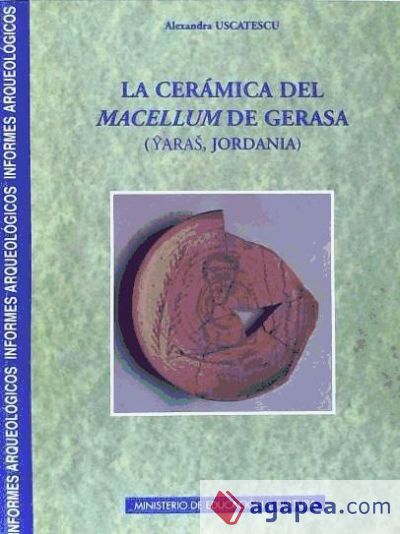 Informes arqueológicos n. 5: La cerámica del Macellum de Gerasa (Yaras, Jordania)