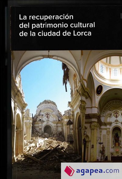 La recuperación del patrimonio cultural de la ciudad de Lorca