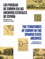 Portada de Los pueblos de Europa en los Archivos Estatales de España = The Territories of Europe in the Spanish State Archives
