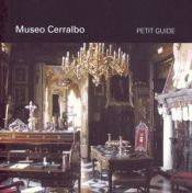 MUSEO CERRALBO : PETIT GUIDE - ESPAÑA. SUBDIRECCION GENERAL DE MUSEOS  ESTATALES; MARIA DE LOS ANGELES GRANADOS ORTEGA - 9788481813777