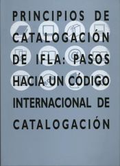 Portada de Principios de catalogación de IFLA: Pasos hacia un código internacional de catalogación