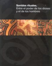 Portada de Sonidos rituales : entre el poder de los dioses y de los hombres