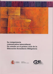 Portada de La competencia comunicativa intercultural. Un estudio en el primer ciclo de la educación secundaria obligatoria