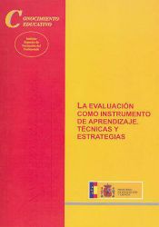 Portada de La evaluaci&oacute;n como instrumento de aprendizaje. T&eacute;cnicas y estrategias