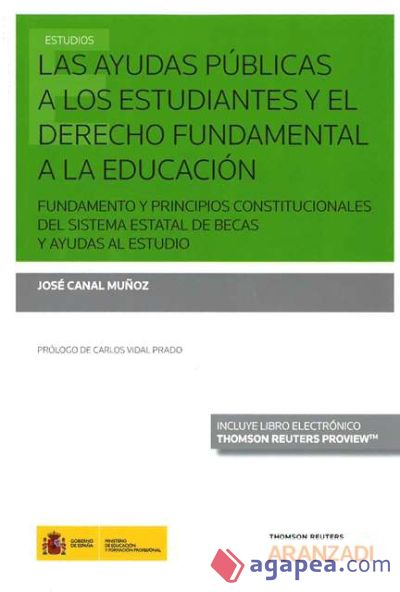 Las ayudas públicas a los estudiantes y el derecho fundamental a la educación. Fundamento y principios constitucionales del sistema estatal de becas y ayudas al estudio