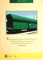 Portada de Especificación técnica de homologación de material ferroviario : vagones