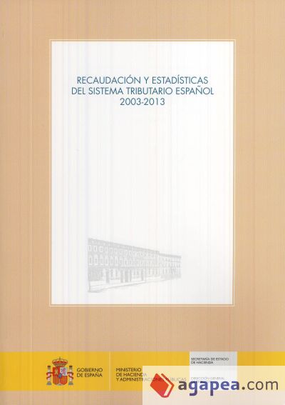 Recaudación y estadísticas del sistema tributario español 2003-2013
