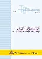 Portada de Ley 10/2014, de 26 de junio, de ordenación, supervisión y solvencia de entidades de crédito (Ebook)