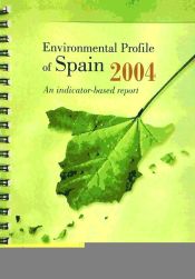 Portada de Environmental profile of Spain, 2004 : an indicators based report