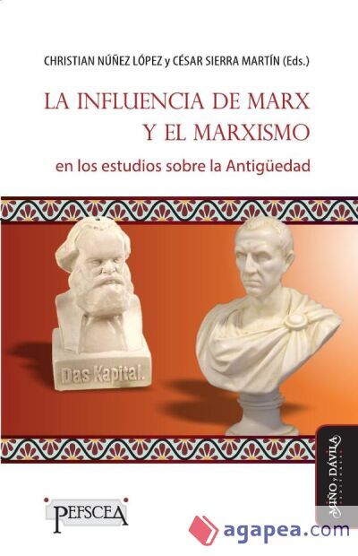 La influencia de Marx y el marxismo en los estudios sobre la Antigüedad La influencia de Marx y el marxismo en los estudios sobre la Antigüedad