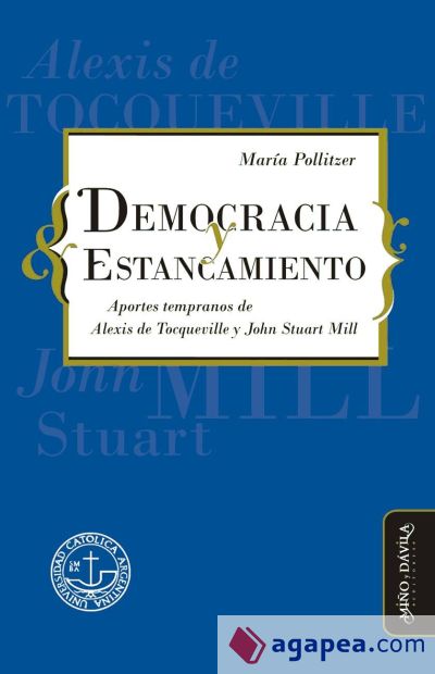 Democracia y estancamiento : aportes tempranos de Alexis de Tocqueville y John Stuart Mill