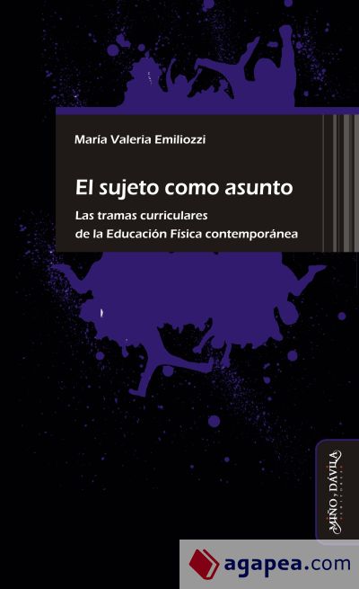 El sujeto como asunto: las tramas curriculares de la Educación Física contemporánea