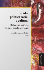 Portada de Estado, pol&iacute;tica social y cultura: reflexiones sobre los Servicios Sociales y de salud