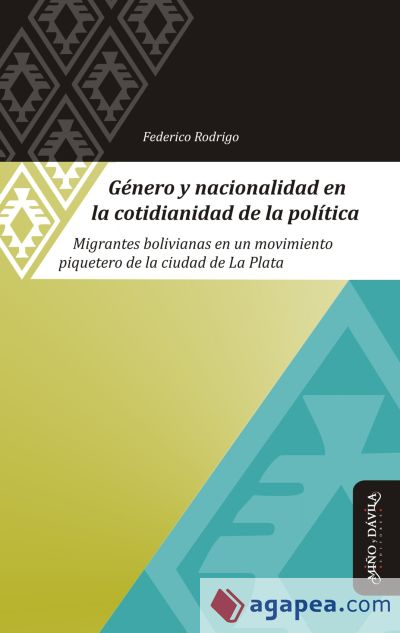 Género y nacionalidad en la cotidianidad de la política: Migrantes bolivianas en un movimiento piquetero de la ciudad de La Plata