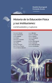 Portada de Historia de la Educación Física y sus instituciones: continuidades y rupturas