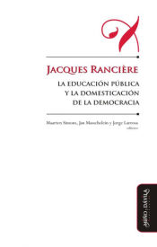 Portada de Jacques Rancière, la educación pública y la domesticación de la democracia