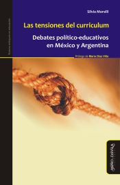 Portada de Las tensiones del curriculum : debates político-educativos en México y Argentina