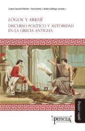 Portada de Lógos y Arkhé. Discurso político y autoridad en la Grecia antigua