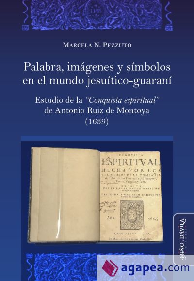 Palabra, imágenes y símbolos en el mundo jesuítico-guaraní