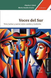 Portada de Voces del sur: Vivir, luchar y narrar entre cambio y tradición