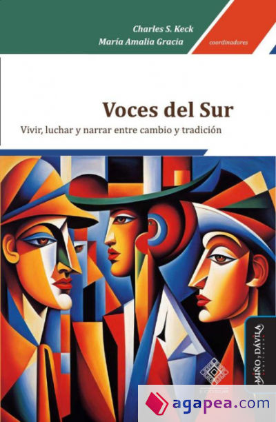 Voces del sur: Vivir, luchar y narrar entre cambio y tradición