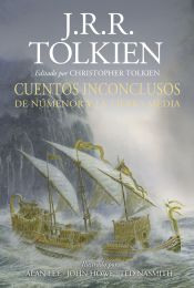 Portada de Cuentos inconclusos Ilustrada por A.Lee, J.Howe,T.Nasmith (revisada)