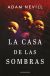 Portada de La casa de las sombras, de Adam L. G. Nevill