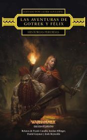 Portada de Las aventuras de Gotrek y F&eacute;lix: Historias perdidas