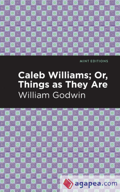 Caleb Williams; Or, Things as They Are