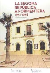 Portada de LA SEGONA REPUBLICA A FORMENTERA 1931-1936