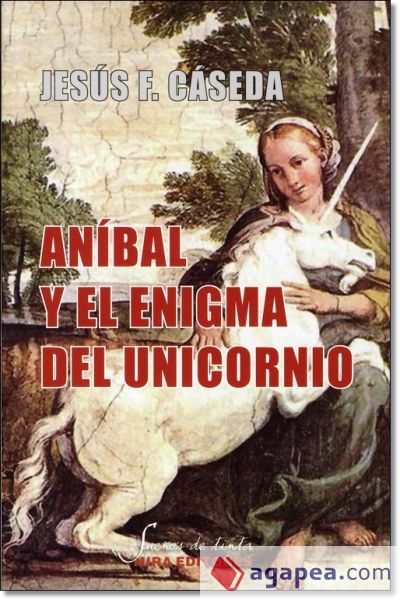 ANIBAL Y EL ENIGMA DEL UNICORNIO