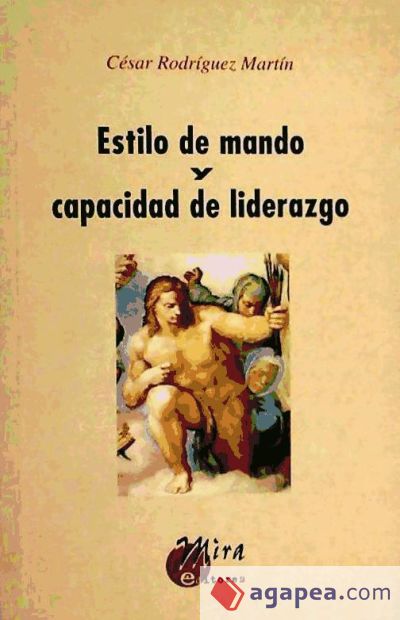 Estilo de mando y capacidad de liderazgo : qué piensan, sienten y hacen los líderes militares de hoy