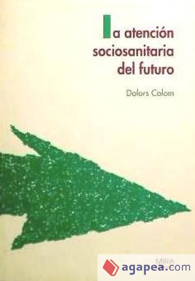 La atenci&oacute;n sociosanitaria del futuro : nuevas realidades, nuevas soluciones