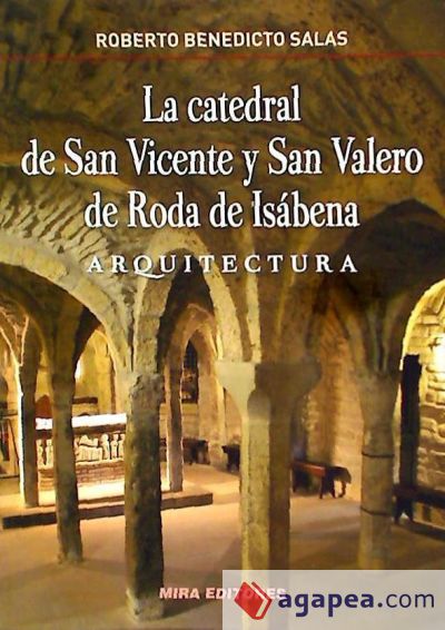 La catedral de San Vicente y San Valero de Roda de Isábena. Arquitectura